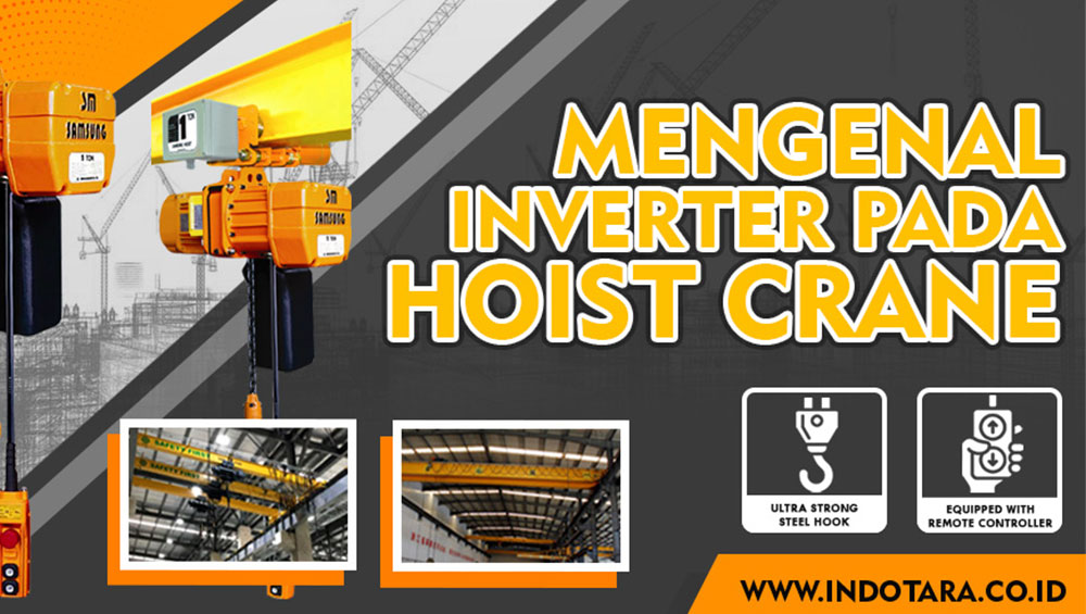 Keunggulan Menggunakan Inverter Pada Hoist Crane